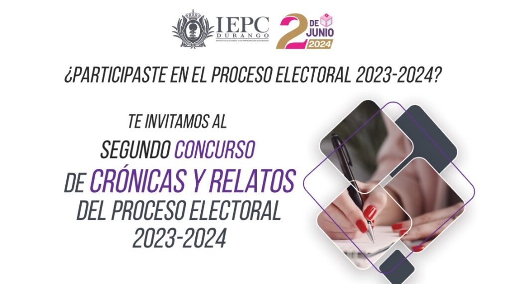 El IEPC Durango emitió la convocatoria del segundo Concurso de Crónicas y Relatos del Proceso Electoral 2023-2024.